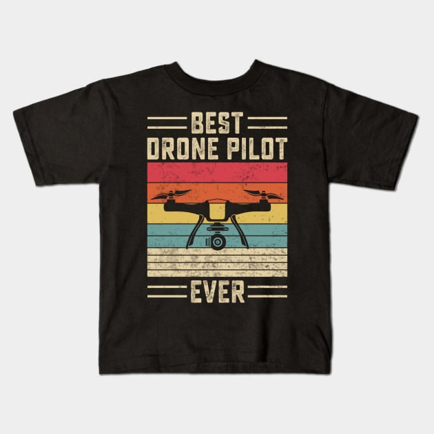 Best Drone Pilot Ever Funny Retro Vintage Kids T-Shirt by Visual Vibes